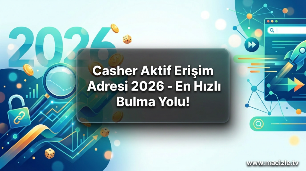 Casher Aktif Erişim Adresi 2026 - En Hızlı Bulma Yolu! - Casher Aktif Erişim Adresi 2026