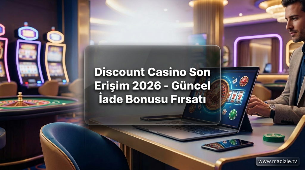 Discount Casino Son Erişim 2026 - Güncel İade Bonusu Fırsatı - Discount Casino Son Erişim 2026
