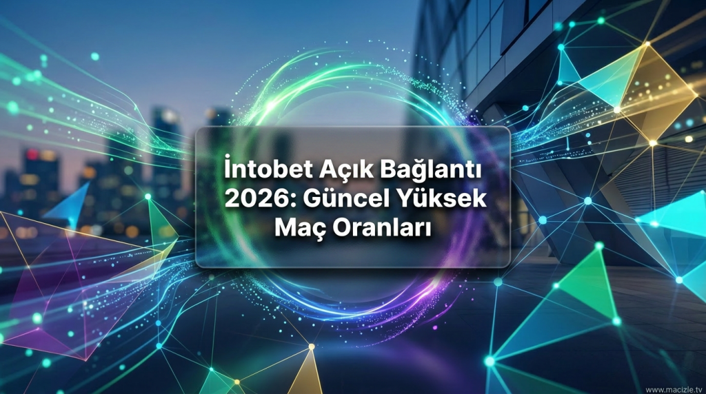 Intobet Açık Bağlantı 2026: Güncel Yüksek Maç Oranları - Intobet Açık Bağlantı 2026